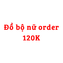 Đồ bộ nữ order giá 120k - BO120