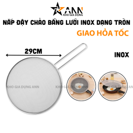 Nắp Đậy Chảo Bằng Lưới Inox Dạng Tròn Tránh Văng Dầu 29cm - LDC01