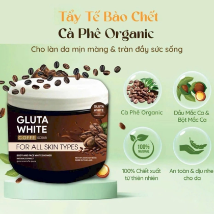 Tẩy Tế Bào Chết Body Gluta White Coffee Scrub Chiết Xuất Cà Phê 600g Xuất Xứ Thái Lan