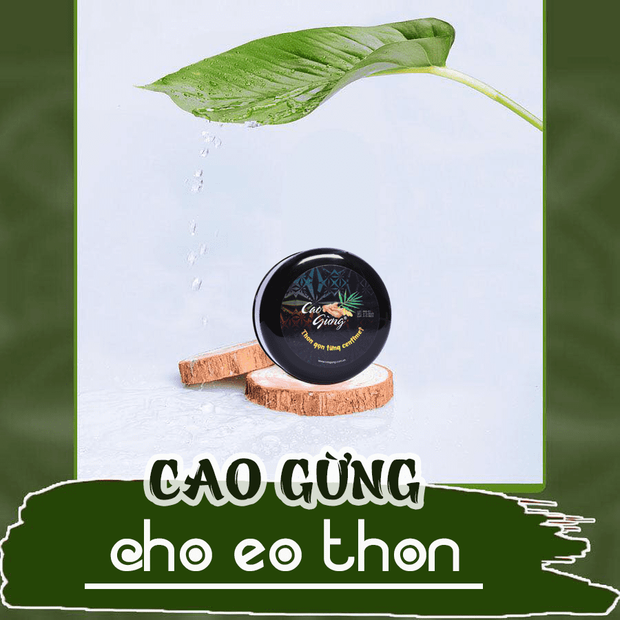 Cao gừng giúp eo thon, dáng gọn, ôm trọn ánh nhìn